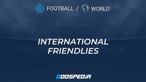 International Friendlies Friendlies Live Scores .
